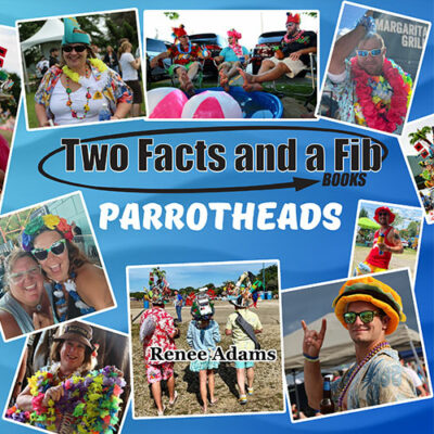 Two Facts and a Fib: Parrotheads